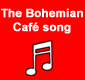 The Bohemian Caf song